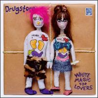 Drugstore - White Magic for Lovers lyrics