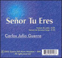 Carlos Julio Guerra - Seor Tu Eres lyrics