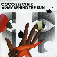 Coco Electrik - Army Behind the Sun lyrics