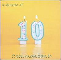 Commonbond - Ten: A Decade of Commonbond lyrics