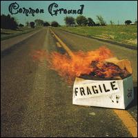 Common Ground - Fragile lyrics