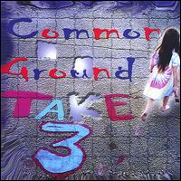 Common Ground - Take 3 lyrics