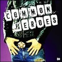 Common Heroes - Common Heroes lyrics