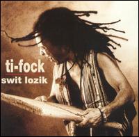Ti-Fock - Swit Lozik lyrics