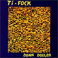 Ti-Fock - Donn Douler lyrics