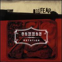 Common Rotation - Big Fear lyrics