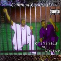 Common Criminals - Criminals By Choice lyrics