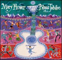 Mary Flower - Blues Jubilee lyrics