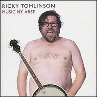 Ricky Tomlinson - Music My Arse lyrics