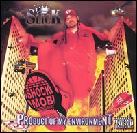 Slick & The Shock Mob - Product of My Environment lyrics