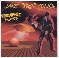 Jamie "King" Colton - Strange Twist lyrics