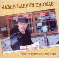 Jamie Larson Thomas - Hell's Kitchen Serenade lyrics