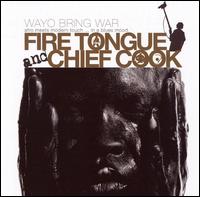 Fire Tongue/Chief Cook - Wayo Bring War lyrics