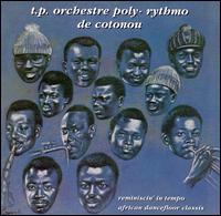 T.P. Orchestre Poly-Rhthmo de Cotonou - Reminiscin' in Tempo: African Dancefloor Classics lyrics