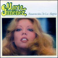 Maria Jimenez - Resurreccion de La Alegria lyrics