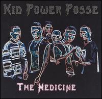 Kid Power Posse - The Medicine lyrics