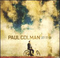 Paul Colman - Let It Go lyrics