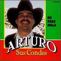 Arturo Chapa Y Sus Condes - Ne Seas Mala lyrics