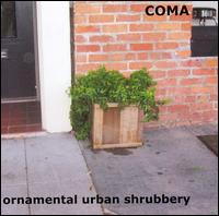 C.O.M.A. - Ornamental Urban Shrubbery lyrics