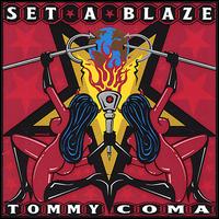 Tommy Coma - Set Ablaze lyrics