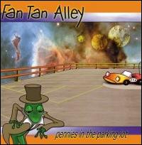 Fan Tan Alley - Pennies in the Parking Lot lyrics