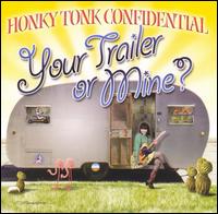 Honky Tonk Confidential - Your Trailer or Mine? lyrics
