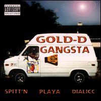 Gold-D Gangsta - Spittin Playa Dialicc lyrics
