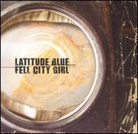 Latitude Blue - Fell City Girl lyrics