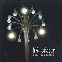 Trio Obscur - Eclairage Intime lyrics