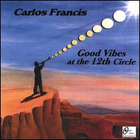 Carlos Francis - Good Vibes at the 12th Circle lyrics