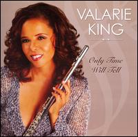 Valarie King - Only Time Will Tell lyrics