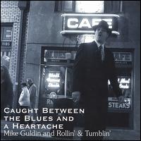 Mike Guldin - Caught Between the Blues & A Heartache lyrics