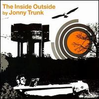 Jonny Trunk - The Inside Outside lyrics