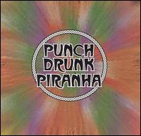 Punch Drunk Piranha - Punch Drunk Piranha lyrics