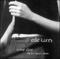 Edie Carey - Come Close [live] lyrics