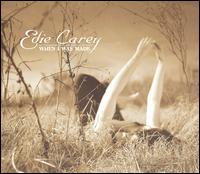 Edie Carey - When I Was Made lyrics