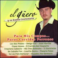 El Guero - Para Mis Comps...Puros Corridos Perrones lyrics