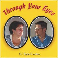 C. Kyle Corbin - Through Your Eyes lyrics