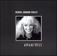 Denise Jordan Finley - Hauntress lyrics