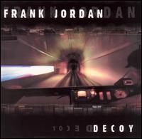Frank Jordan [Band] - Decoy lyrics
