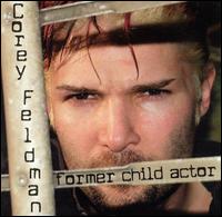 Corey Feldman - Former Child Actor lyrics