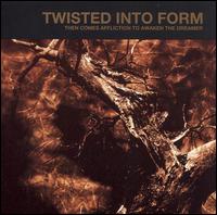 Twisted into Form - Then Comes Affliction to Awaken the Dreamer lyrics