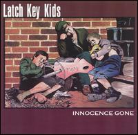 Latch Key Kids - Innocence Gone lyrics
