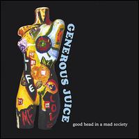 Generous Juice - Good Head in a Mad Society lyrics