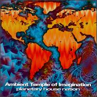 Ambient Temple of Imagination - Planetary House Nation lyrics