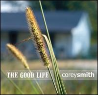 Corey Smith - The Good Life lyrics
