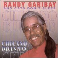 Randy Garibay, Jr. - Chicano Blues Man lyrics