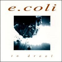 E. Coli - To Drool lyrics