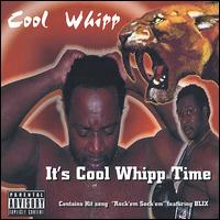 Cool Whip - It's Cool Whipp Time lyrics