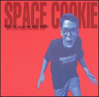 Space Cookie - Your CD Collection Still Sucks: Out of Print ... lyrics
